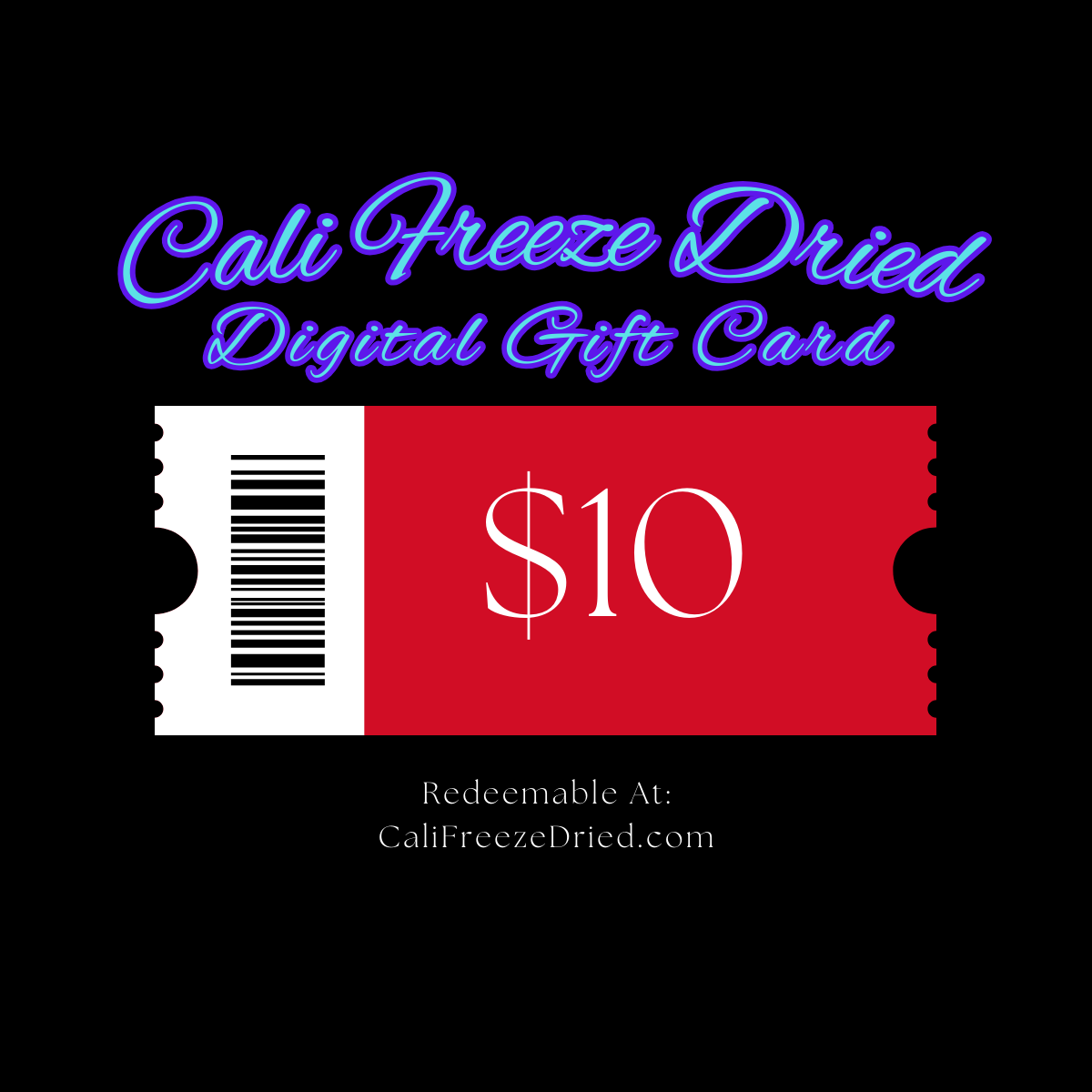 Cali Freeze Dried Digital Gift Card